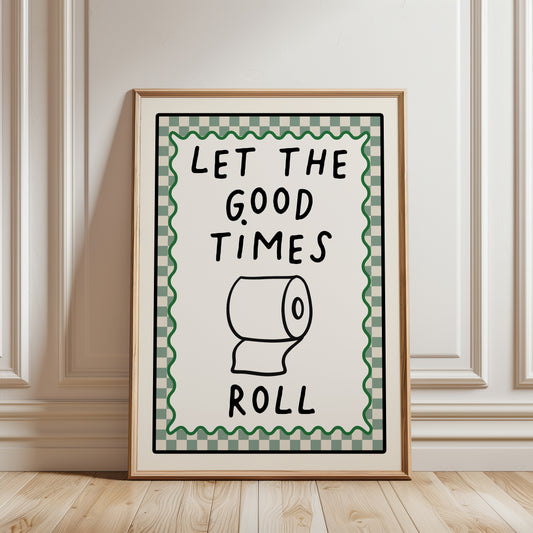Sage green bathroom print with quote "let the good times roll"