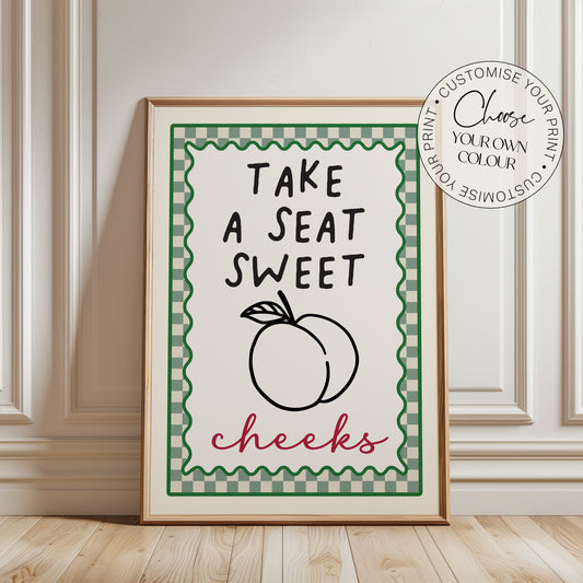 Bathroom Print, Take a Seat Sweet Cheeks
