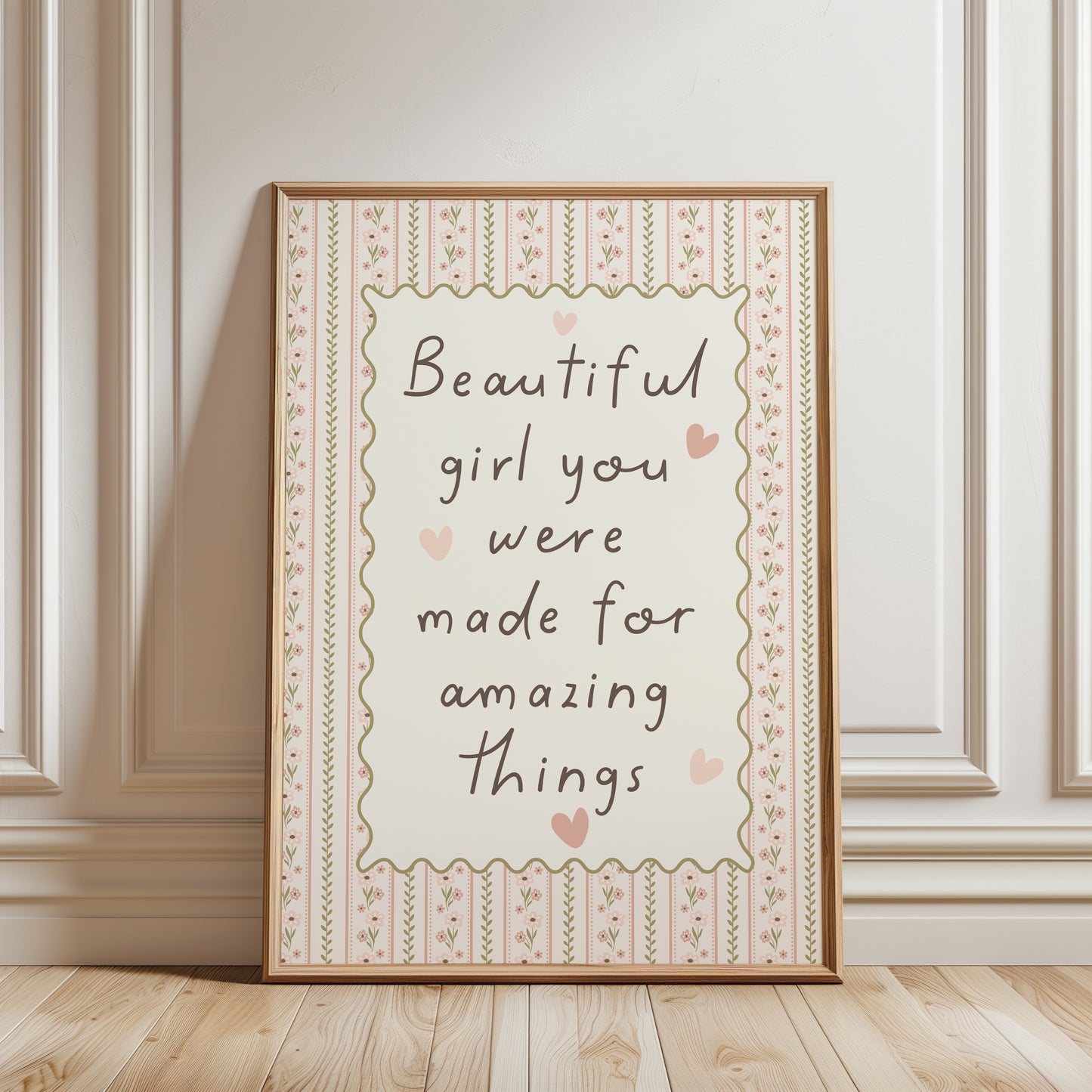 Girls quote print "BEAUTIFUL GIRL YOU WERE MADE FOR AMAZING THINGS" with a pink floral border