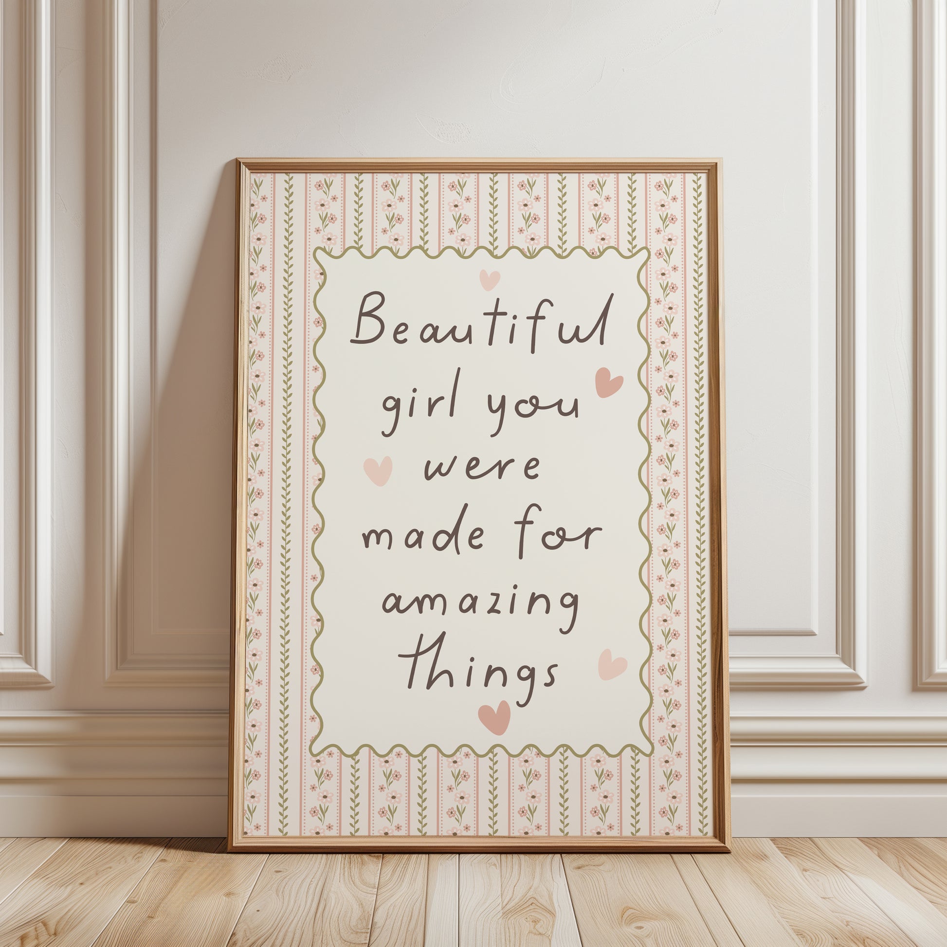 Girls quote print "BEAUTIFUL GIRL YOU WERE MADE FOR AMAZING THINGS" with a pink floral border