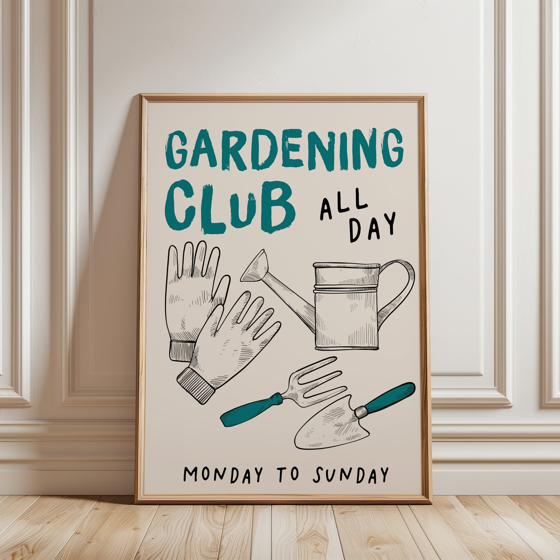 An unframed gardening-themed art print. The print features teal and black text reading 'GARDENING CLUB ALL DAY' and 'MONDAY TO SUNDAY' with illustrated gardening tools including gloves, a watering can, a fork, and a trowel. Gift for gardener.