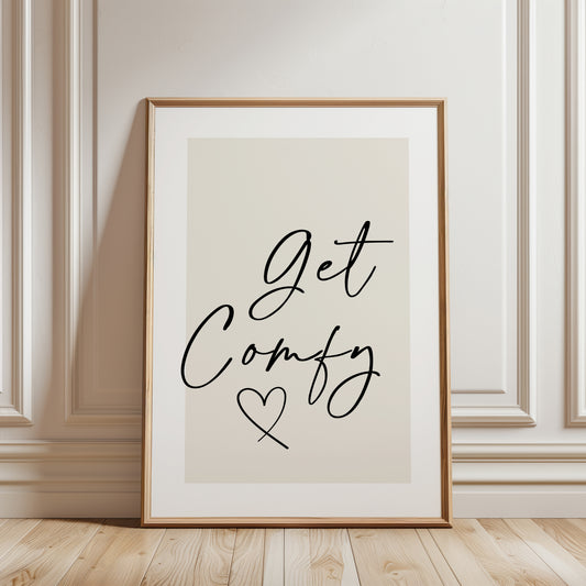 Get comfy quote bedroom print