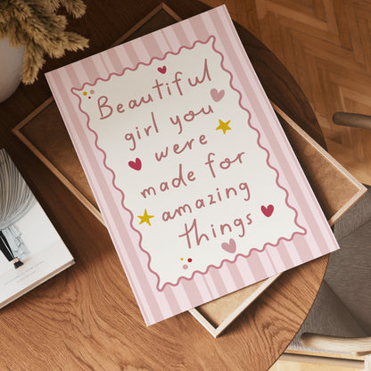Girls room print with a pink striped border and the phrase 'Beautiful girl you were made for amazing things' in pink script