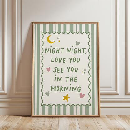 Girls room prints in sage green with bedtime quotes, night night love you see you in the morning, on a striped background