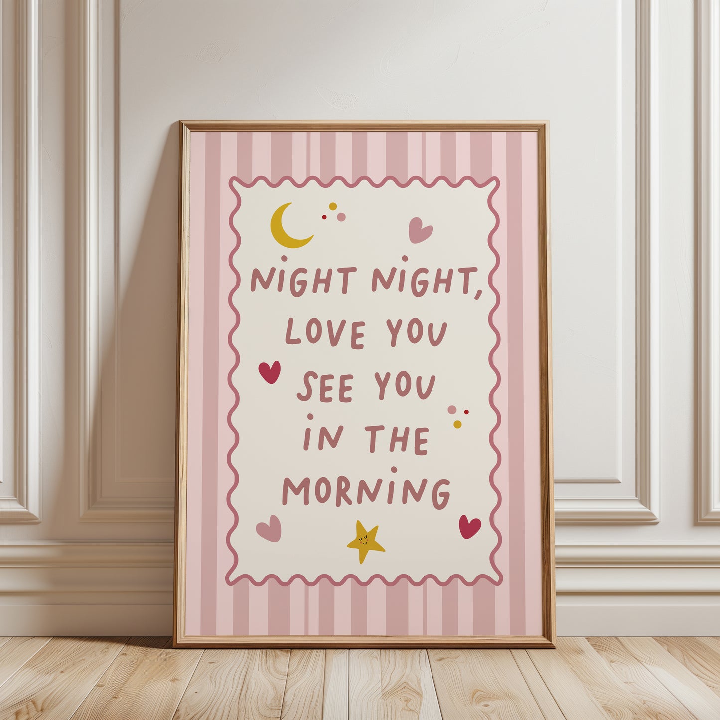 Girls cute nursery print with quote "NIGHT NIGHT LOVE YOU SEE YOU IN THE MORNING" surrounded by ove hearts, moon and star on a beige background with a pink stripe border