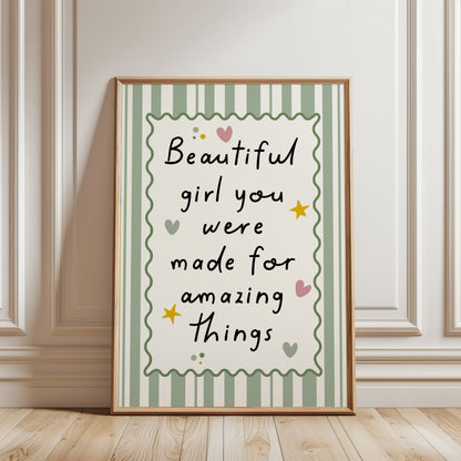 sage green girls affirmation print with quote BEAUTIFUL GIRL YOU WERE MADE FOR AMAZING THINGS