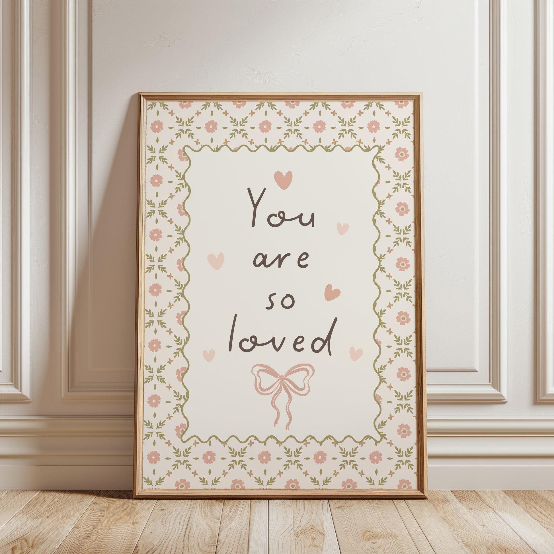 Girls print with quote: YOU ARE SO LOVED, with pink floral border and love hearts