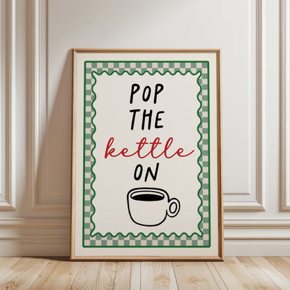 pop the kettle on kitchen print
