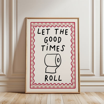 Let the good times roll, bathroom print in pink