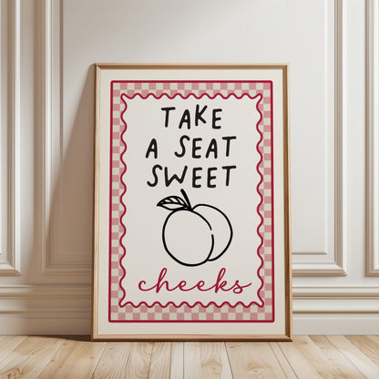 Bathroom Print, Take a Seat Sweet Cheeks