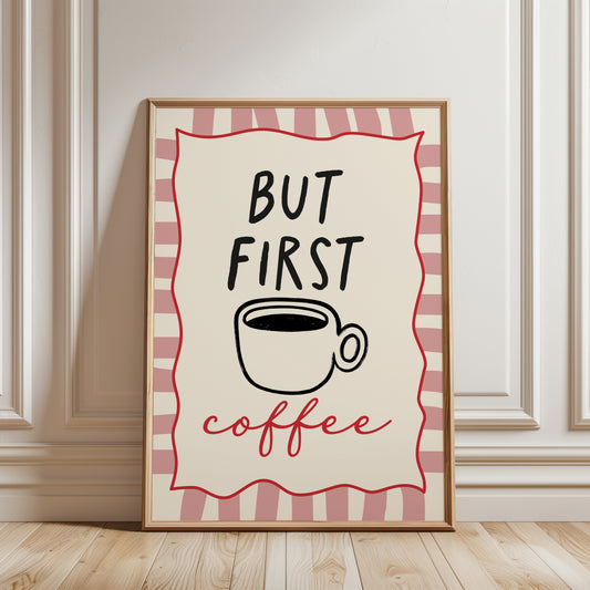 Pink kitchen print, coffee wall art with quote BUT FIRST COFFEE