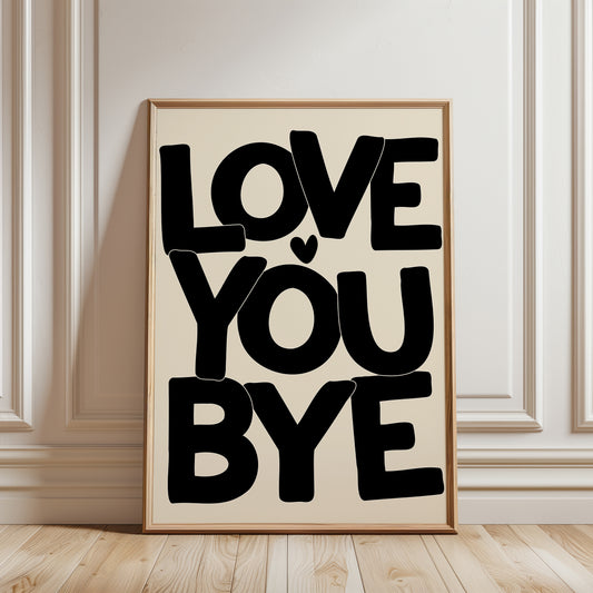 Love you Bye, Black & Beige Hallway Print