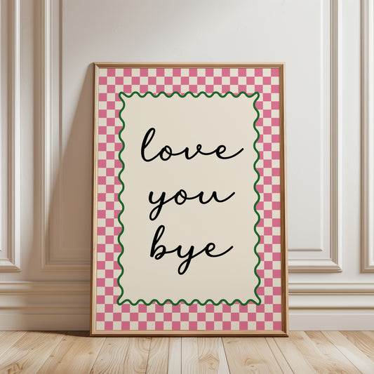 Pink hallway print with quote LOVE YOU BYE