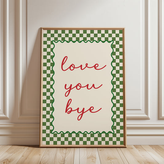 Olive Green Hallway Print, "Love you bye"