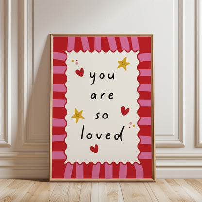 You are so loved, nursery quote print, with trendy striped background in pink and red