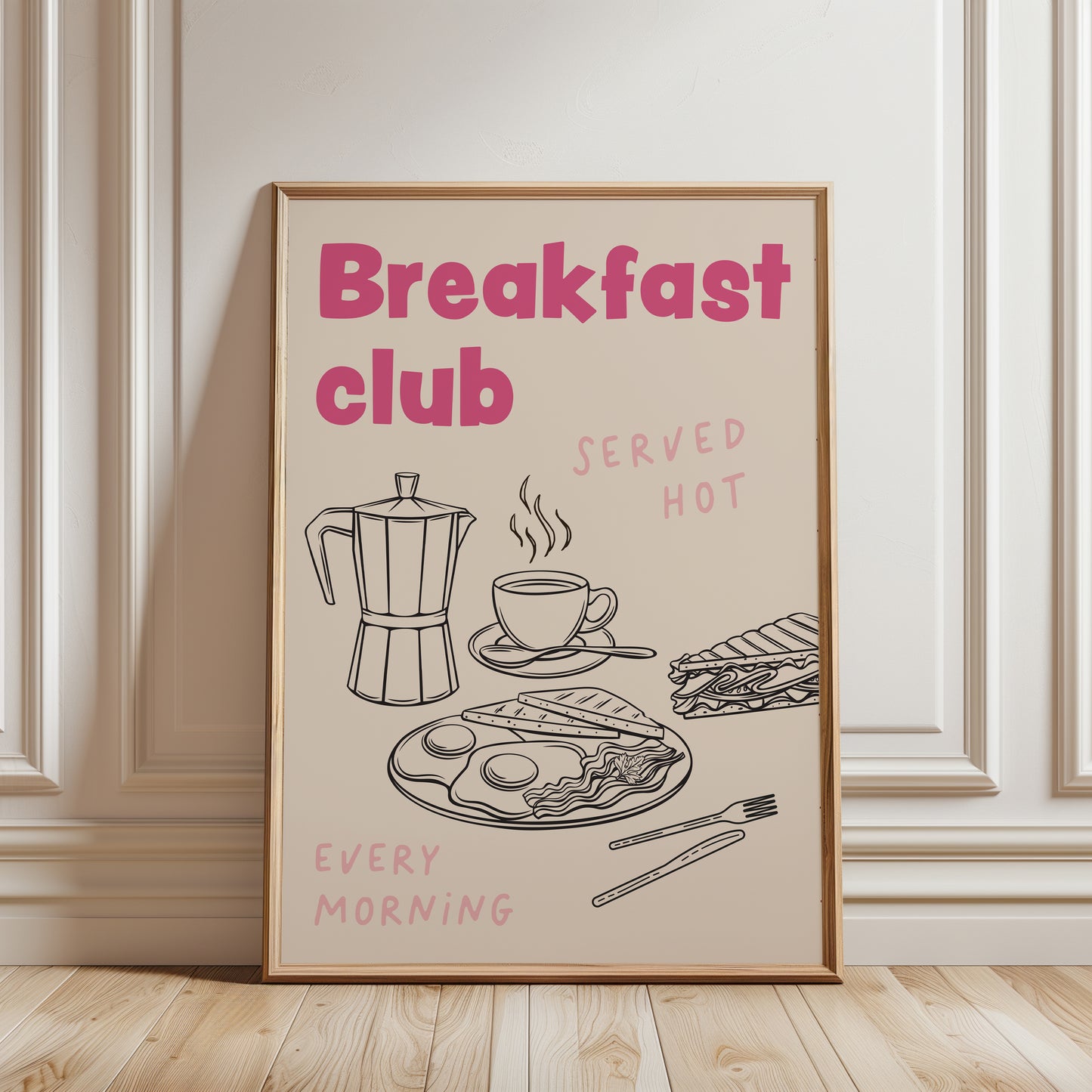 An unframed art print with pink text reading 'Breakfast club', and black line drawings of a coffee maker, cup, sandwich, eggs, bacon, and utensils, with pink text reading 'SERVED HOT' and 'EVERY MORNING'.