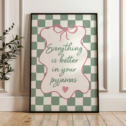 Preppy Print, Everything is Better in your Pyjamas