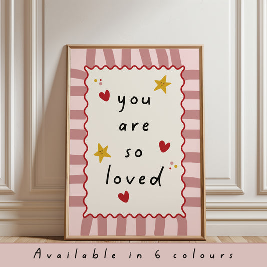 You are so loved, nursery quote print, with trendy striped background in pink