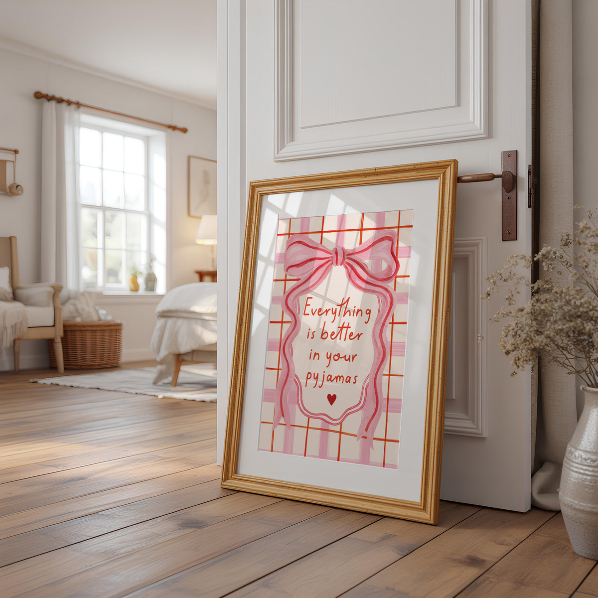 Wall Art Print, Everything is Better in your Pyjamas