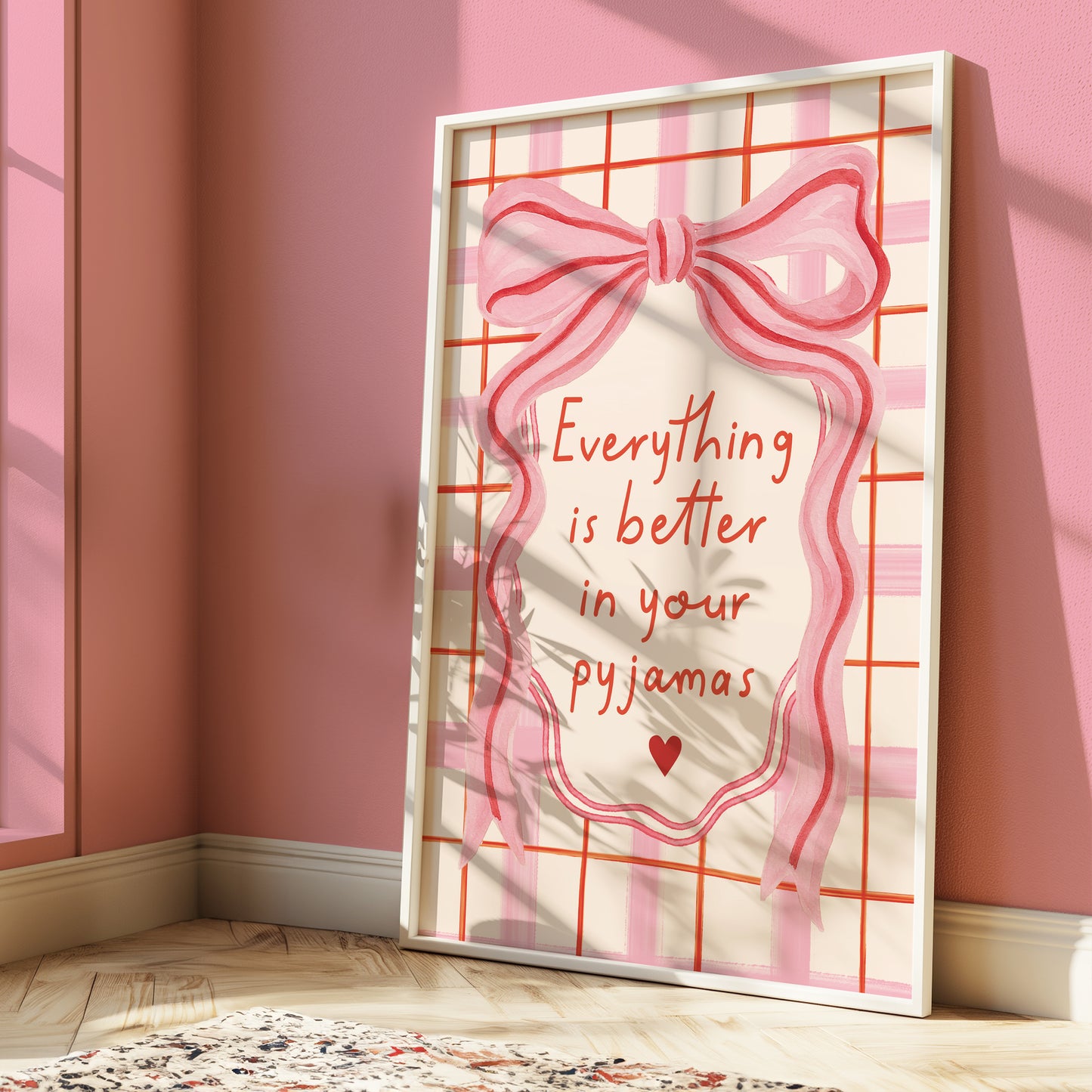 Wall Art Print, Everything is Better in your Pyjamas